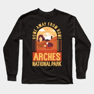 Arches National Park - Home Away From Home Long Sleeve T-Shirt